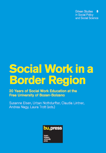 Social Work In A Border Region 20 Years Of Social Work Education At The Free University Of Bozenbolzano Susanne Elsen