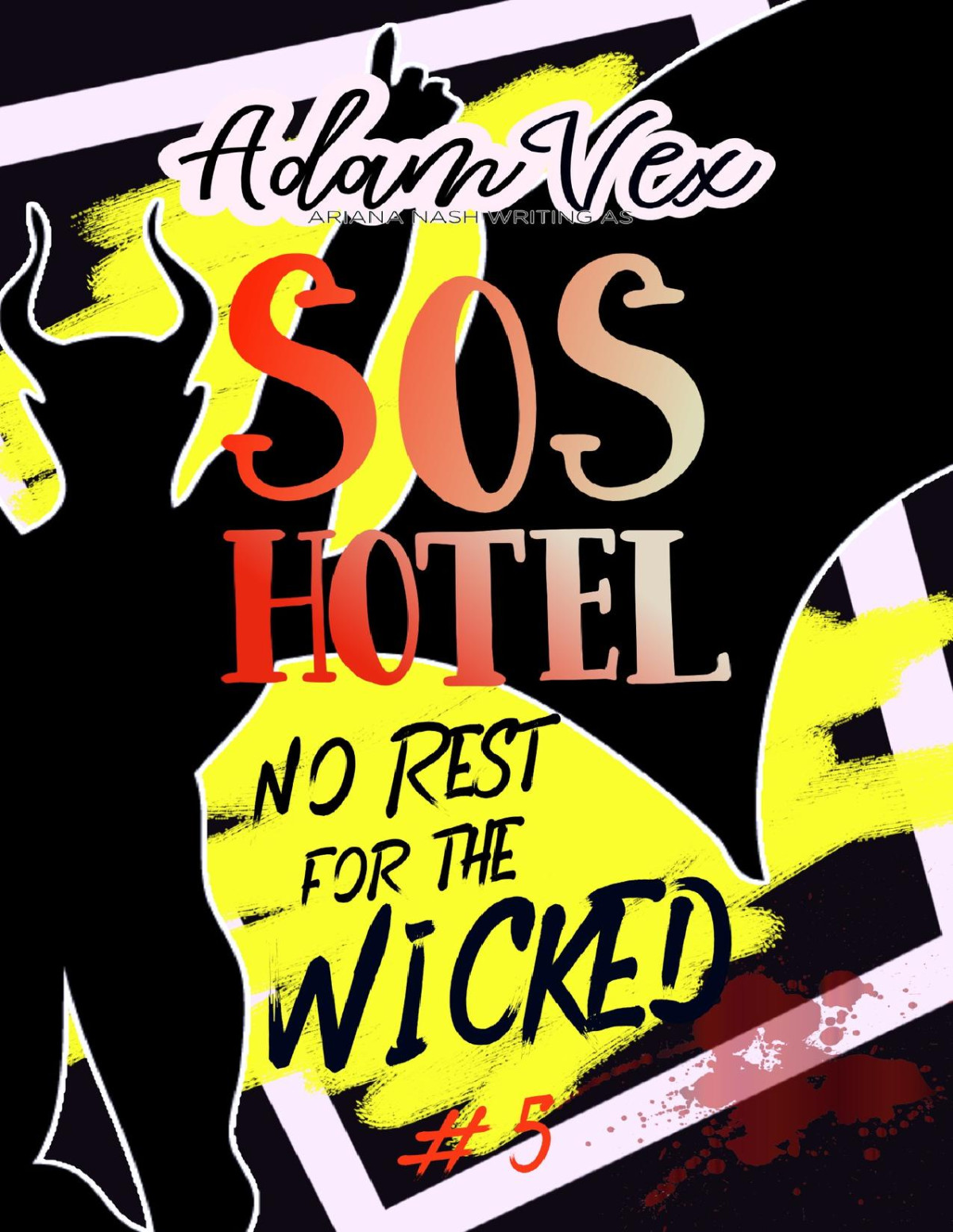 Sos Hotel No Rest For The Wicked Nash Ariana Vex Adam