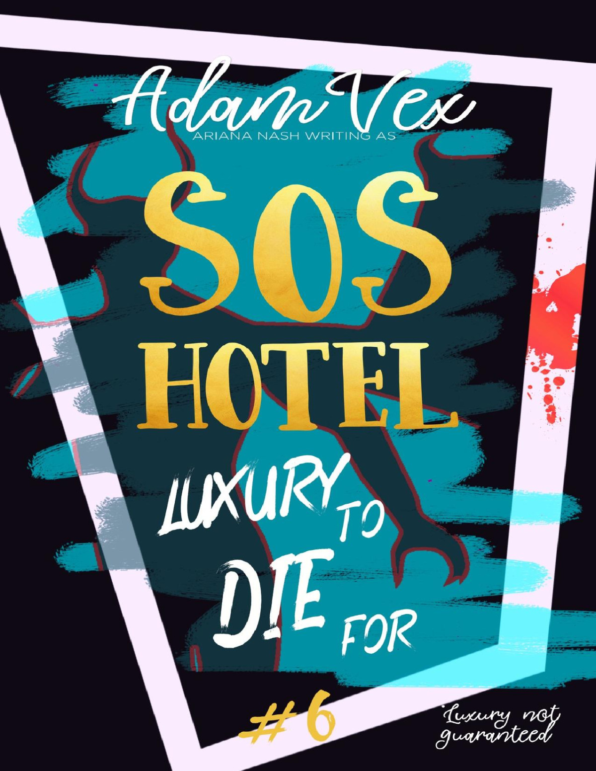 Sos Hotel Luxury To Die For Adam Vex Ariana Nash