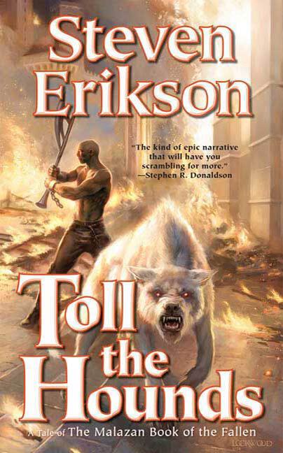 Toll The Hounds Book Eight Of The Malazan Book Of The Fallen Steven Erikson