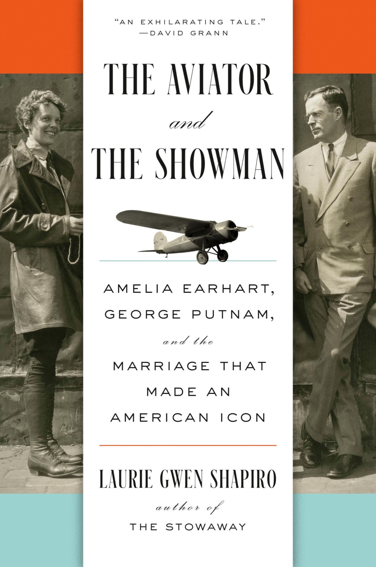 The Aviator And The Showman Amelia Earhart George Putnam And The Marriage That Made An American Icon Laurie Gwen Shapiro