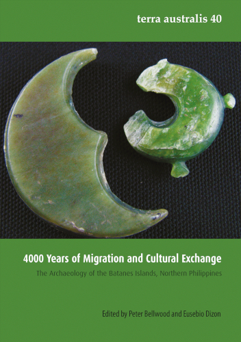 4000 Years Of Migration And Cultural Exchange The Archaeology Of The Batanes Islands Northern Philippines Peter Bellwood