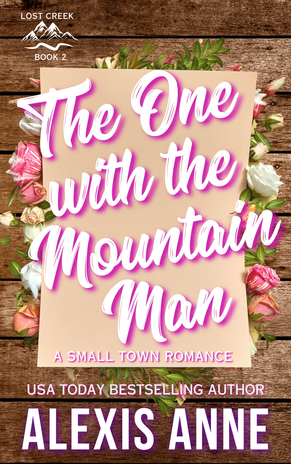 Lost Creek 2 The One With The Mountain Man A Small Town Romance Alexis Anne