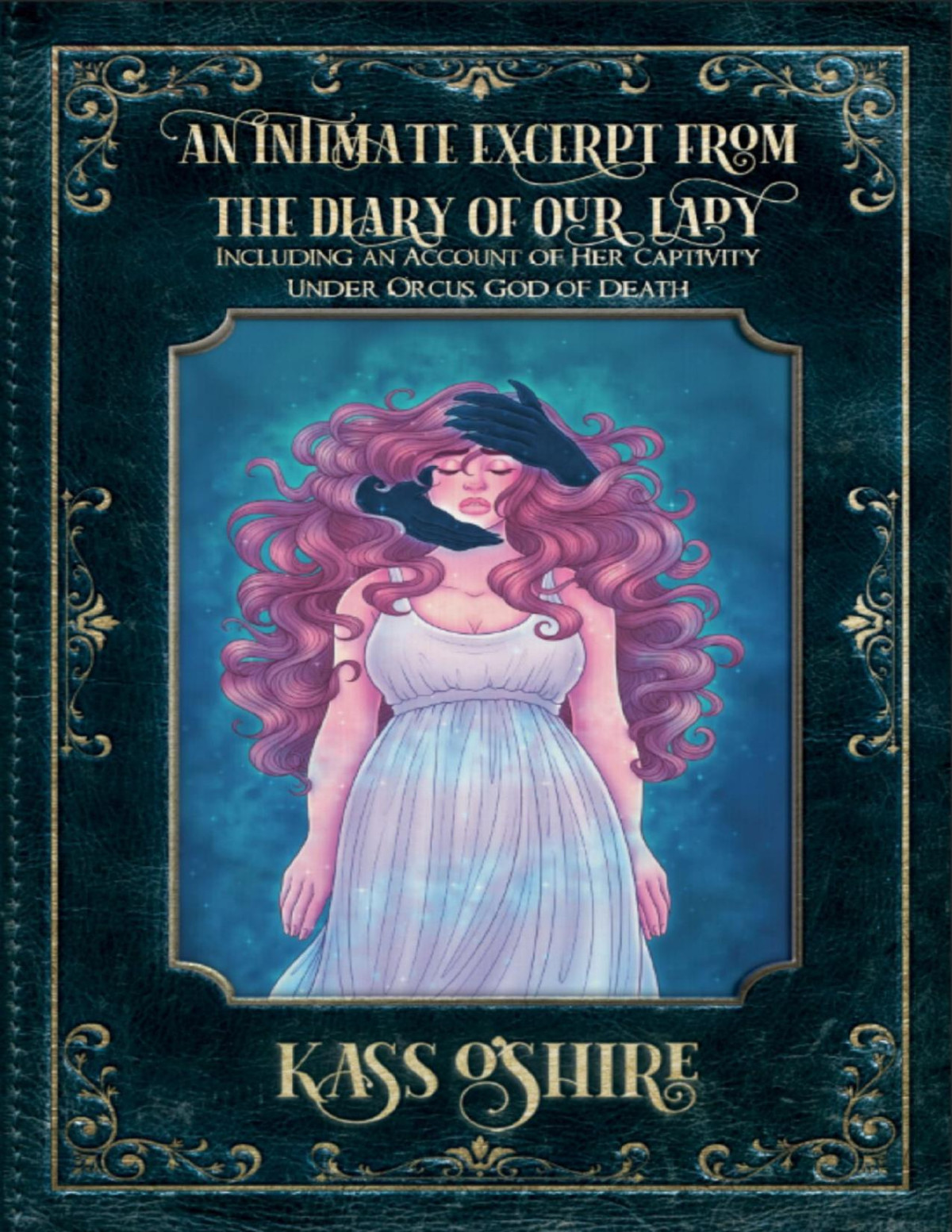 An Intimate Excerpt From The Diary Of Our Lady Including An Account Of Her Captivity Under Orcus God Of Death Shades Of Sanctuary Kass Oshire
