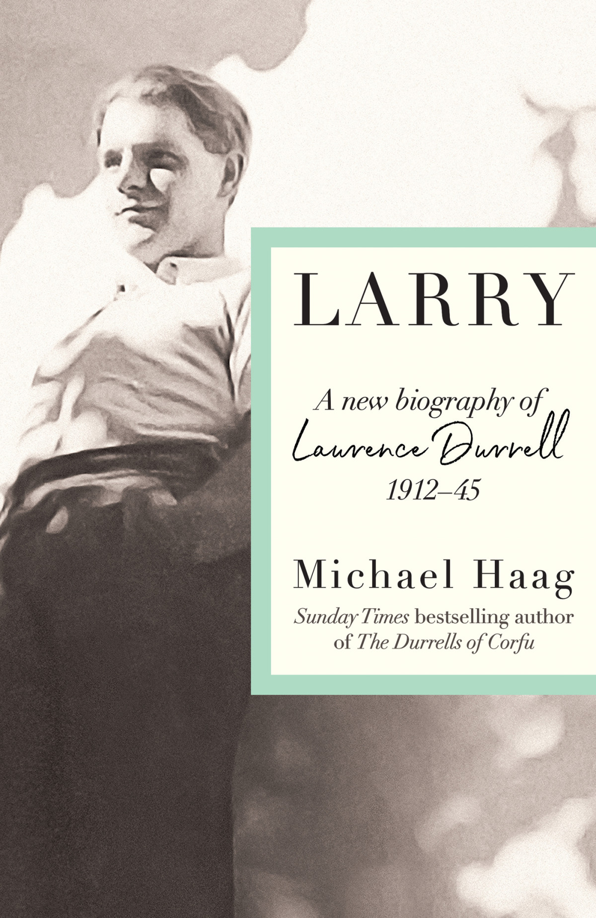 Larry A New Biography Of Lawrence Durrell 191245 Michael Haag