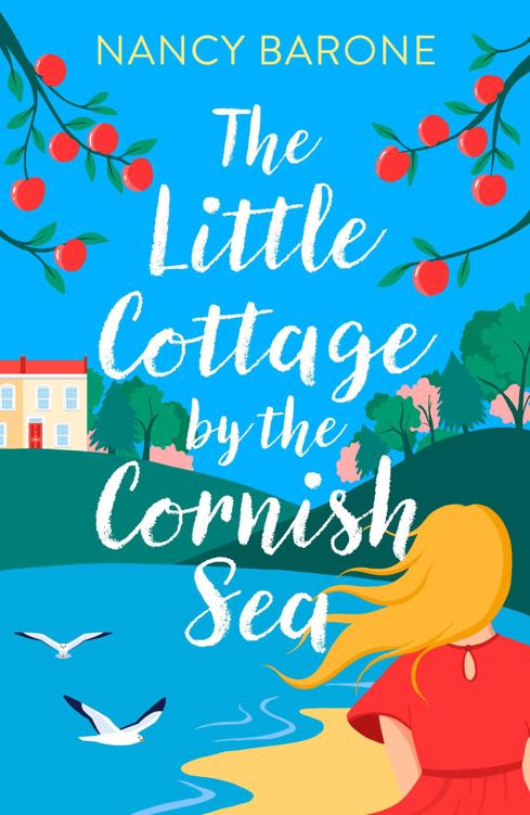 The Little Cottage By The Cornish Sea Escape To Cornwall This Summer With A Brand New Secondchances Romance Nancy Barone