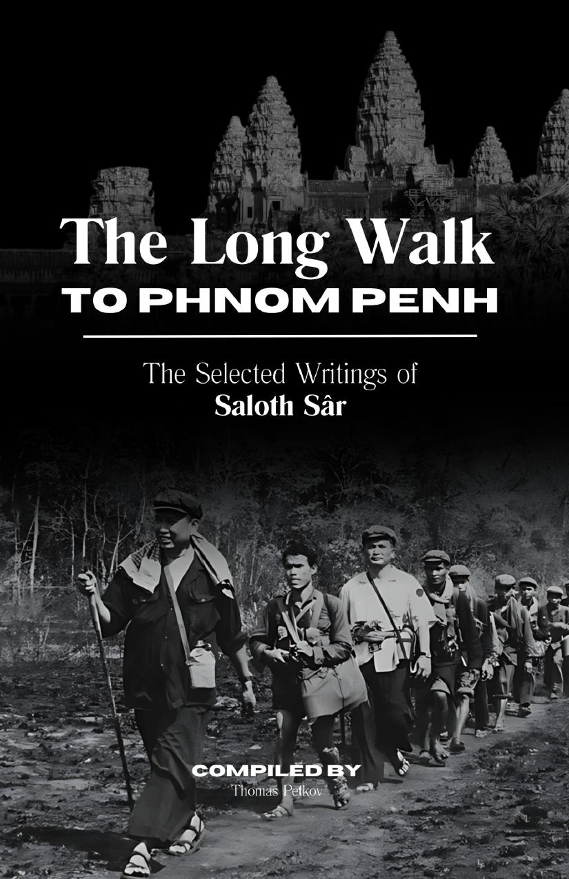 The Long Walk To Phnom Penh The Selected Writings Of Saloth Sâr 1st Edition Pol Pot