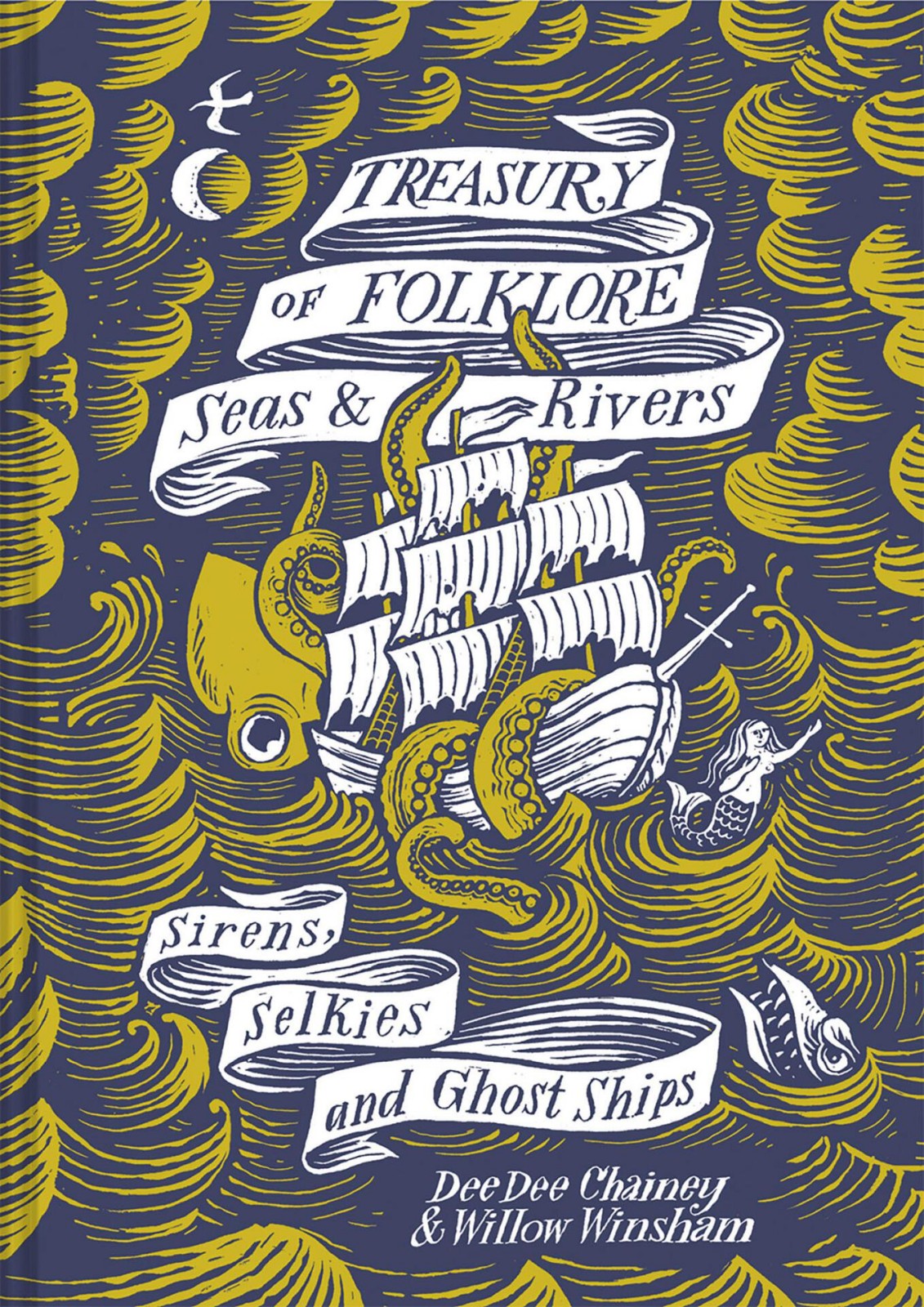 Treasury Of Folklore Seas And Rivers Sirens Selkies And Ghost Ships Dee Dee Chainey Willow Winsham