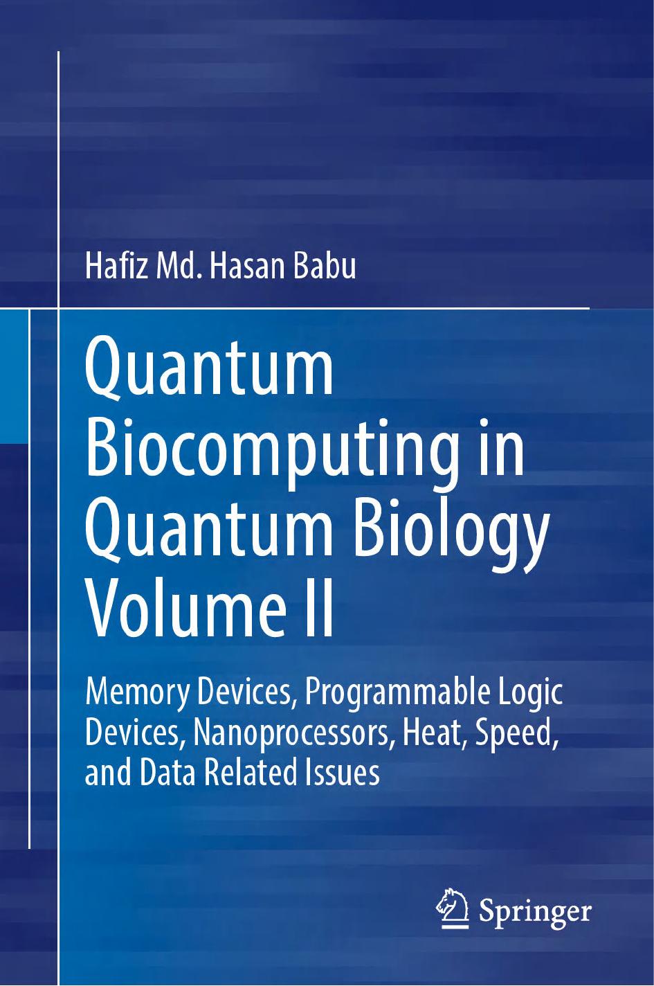 Quantum Biocomputing In Quantum Biology Volume Ii Memory Devices Programmable Logic Devices Nanoprocessors Heat Speed And Data Related Issues 1st Edition Hafiz Md Hasan Babu