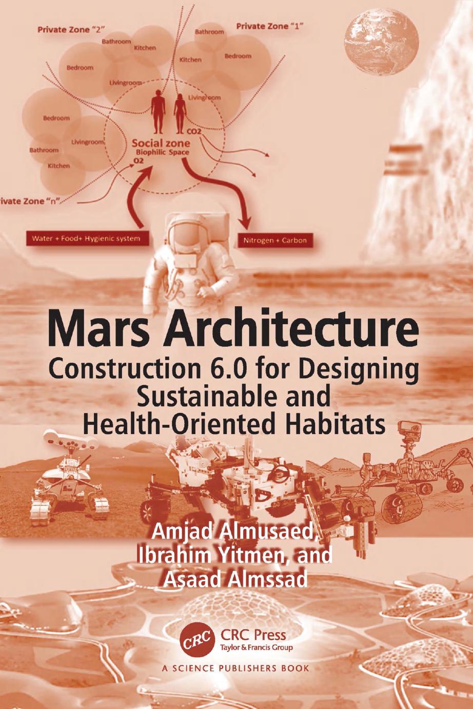 Mars Architecture Construction 60 For Designing Sustainable And Healthoriented Habitats Amjad Almusaed Ibrahim Yitmen Asaad Almssad