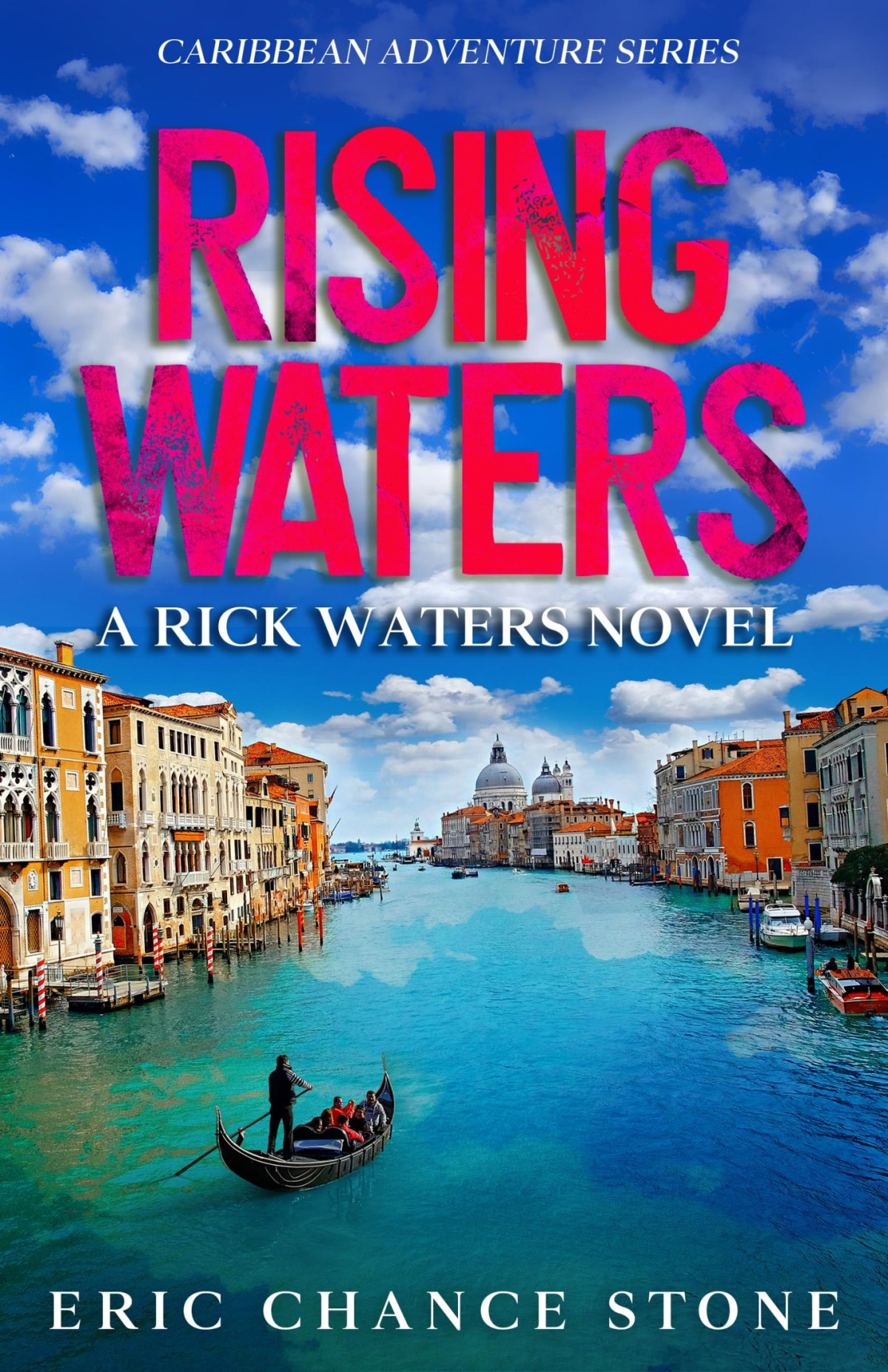 Rising Waters A Rick Waters Novel Caribbean Adventure Series Book 17 Eric Chance Stone