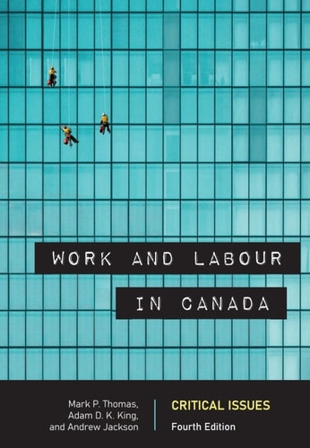 Work And Labour In Canada Fourth Edition 4th Edition Mark P Thomas