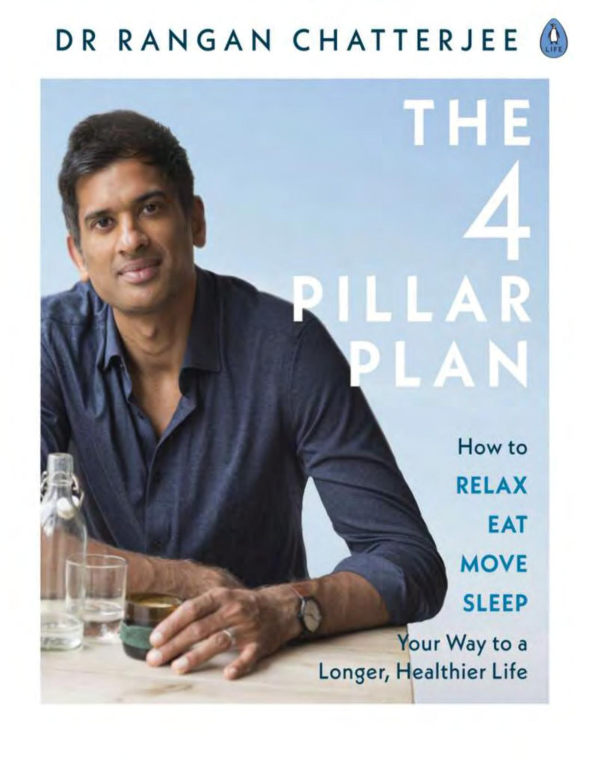 The 4 Pillar Plan How To Relax Eat Move Sleep Your Way To Longer Healthier Life Rangan Chatterjee