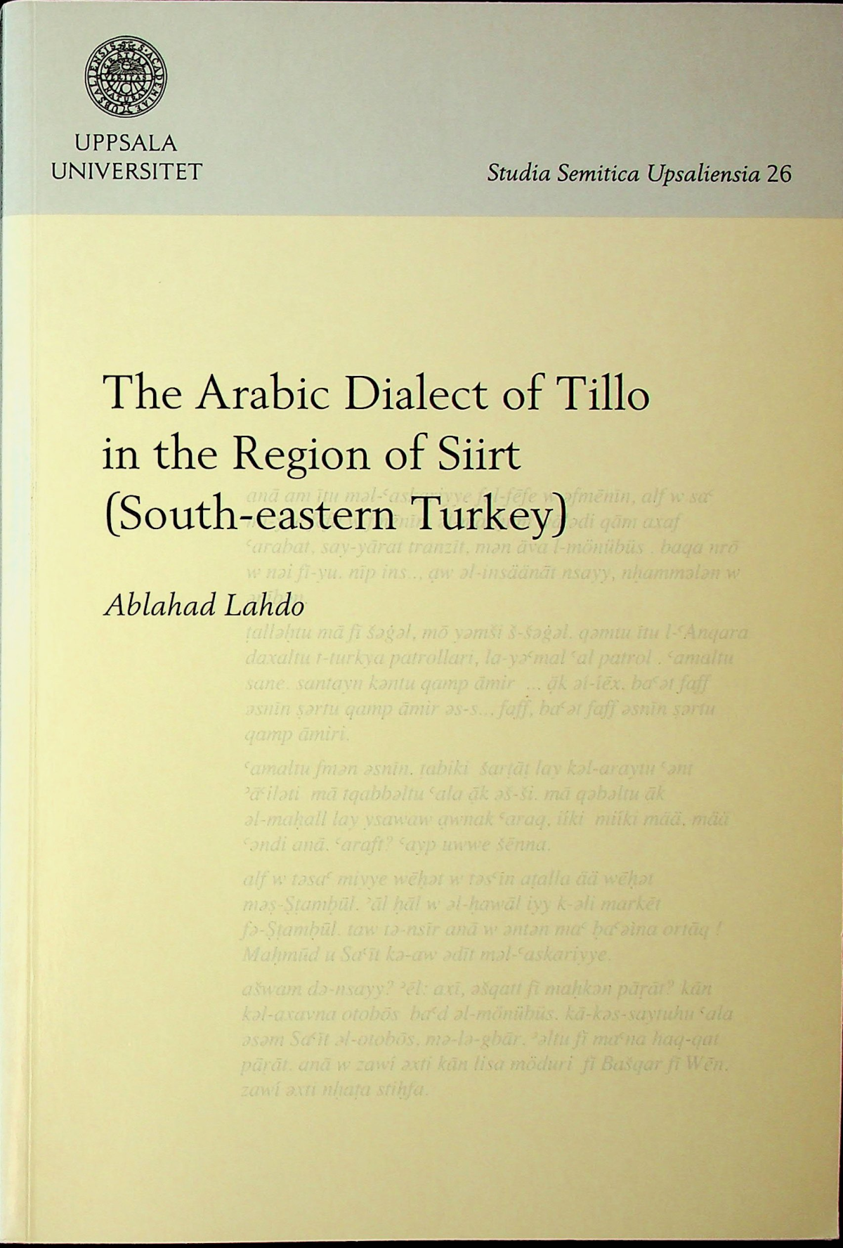 The Arabic Dialect Of Tillo In The Region Of Siirt Southeastern Turkey Ablahad Lahdo