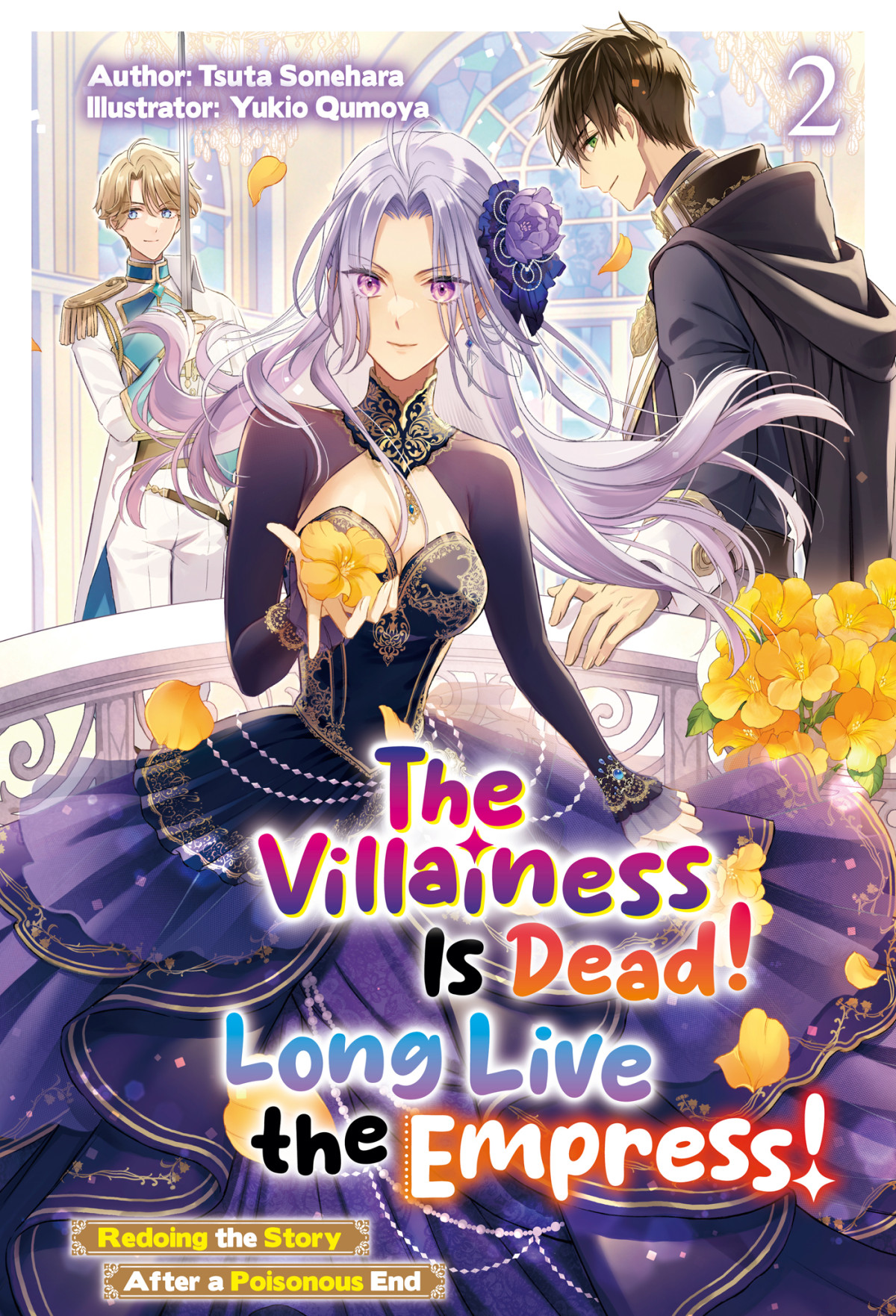 The Villainess Is Dead Long Live The Empress Redoing The Story After A Poisonous End Volume 2 Tsuta Sonehara