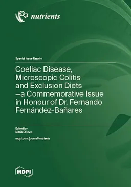 Coeliac Disease Microscopic Colitis And Exclusion Diets A Commemorative Issue In Honour Of Dr Fernando Fernándezbañares Maria Esteve