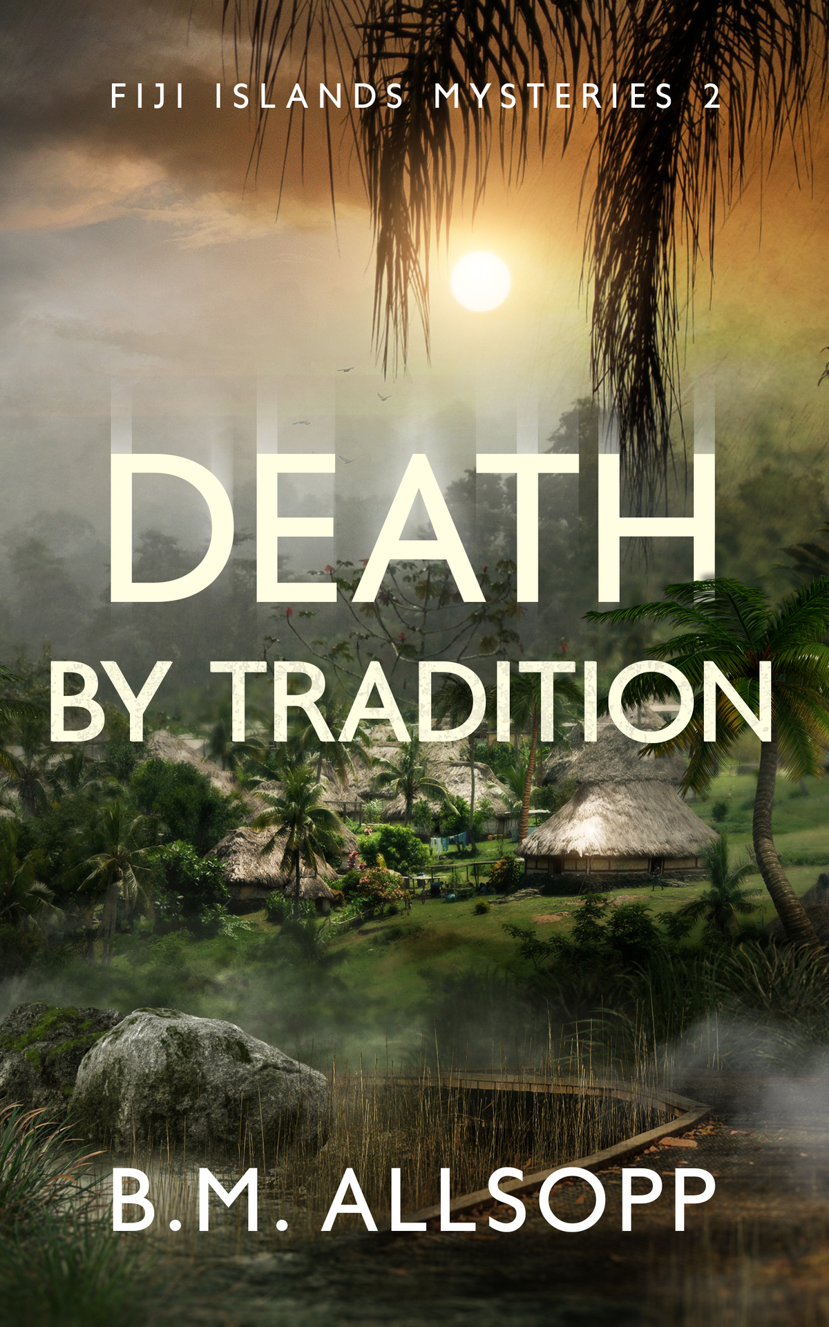 Fiji Islands Mysteries 02 Death By Tradition Allsopp B M