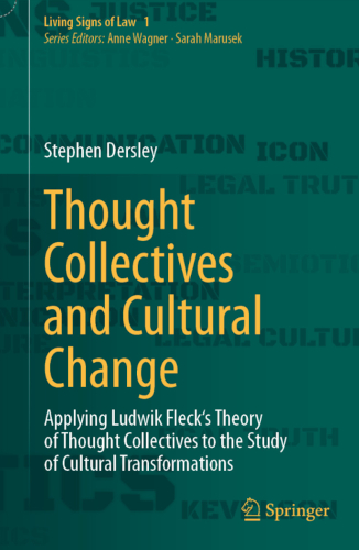 Thought Collectives And Cultural Change Applying Ludwik Flecks Theory Of Thought Collectives To The Study Of Cultural Transformations Stephen Dersley
