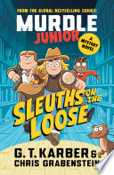Murdle Junior Mysteries Sleuths On The Loose G T Karber Chris Grabenstein