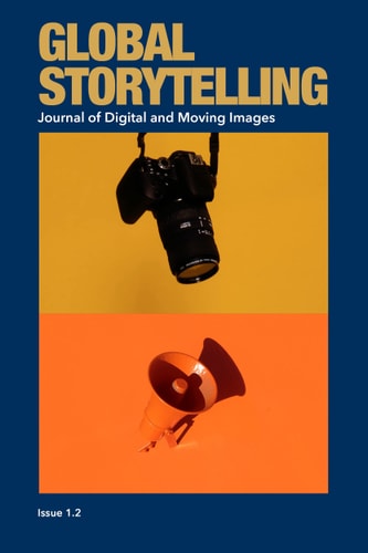 Global Storytelling Journal Of Digital And Moving Images Vol 1 No 2 Winter 2021 Ying Zhu