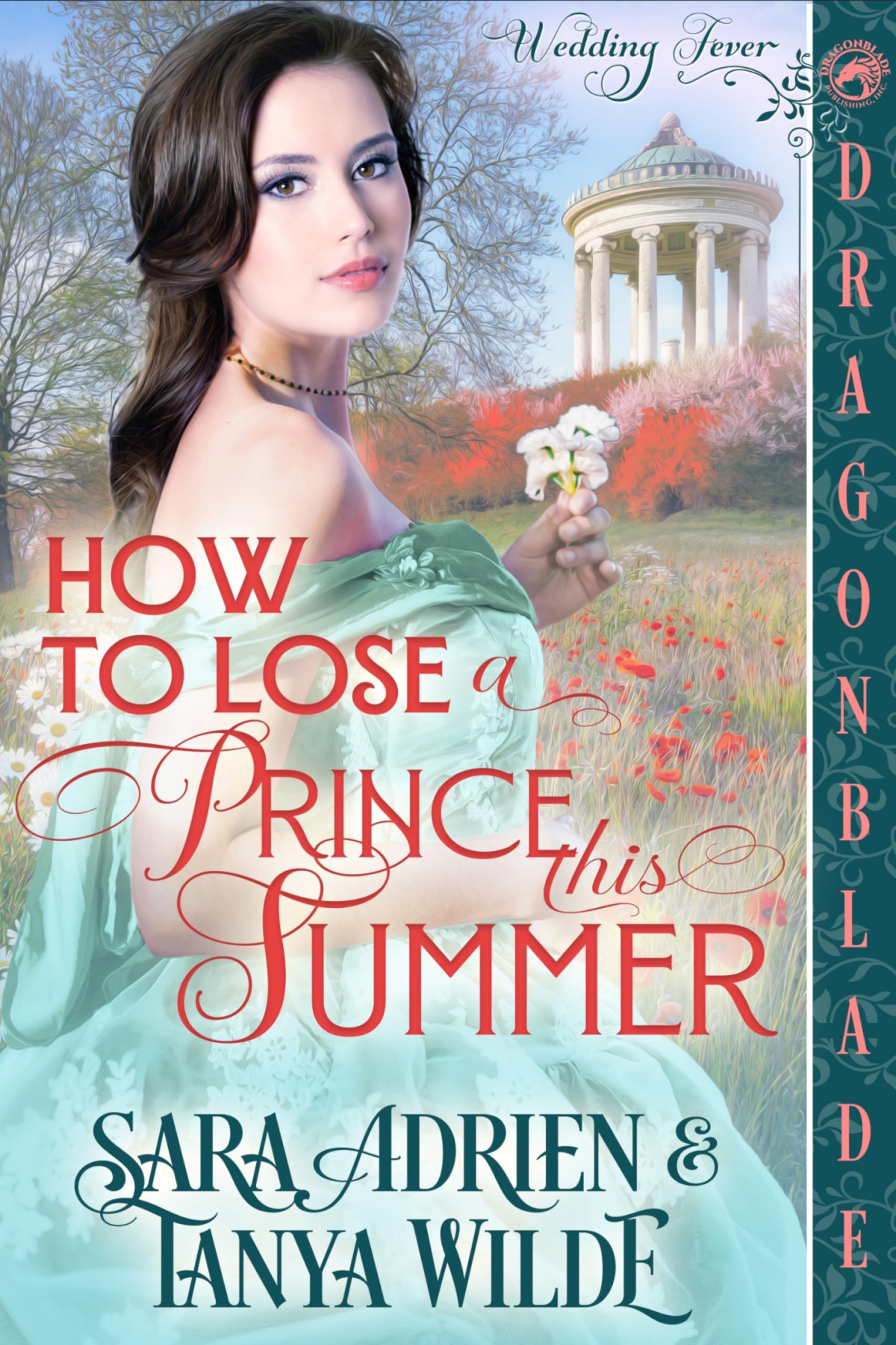 Wedding Fever 2 How To Lose A Prince This Summer Sara Adrien Tanya Wilde