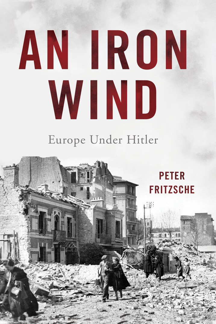 An Iron Wind Europe Under Hitler 1st Edition Peter Fritzsche