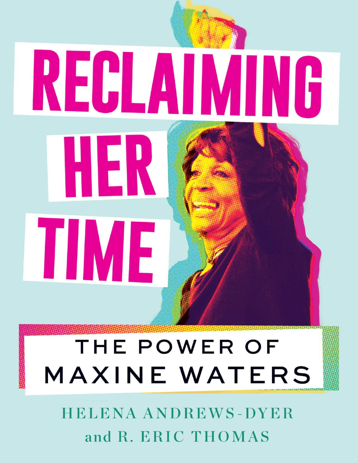 Reclaiming Her Time The Power Of Maxine Waters Helena Andrewsdyer