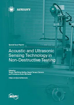 Acoustic And Ultrasonic Sensing Technology In Nondestructive Testing Sergio Castiñeiraibáñez Daniel Tarrazóserrano Constanza Rubio Michavila Guest Editors