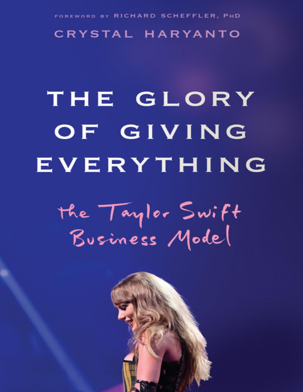 The Glory Of Giving Everything The Taylor Swift Business Model Crystal Haryanto