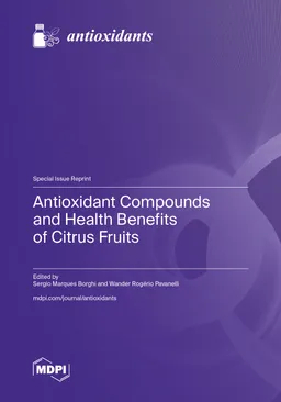 Antioxidant Compounds And Health Benefits Of Citrus Fruits Sergio Marques Borghi