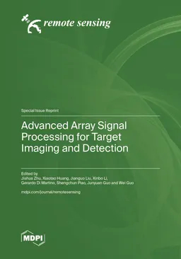 Advanced Array Signal Processing For Target Imaging And Detection First Edition Jiahua Zhu
