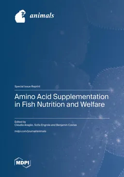 Amino Acid Supplementation In Fish Nutrition And Welfare Cláudia Aragão