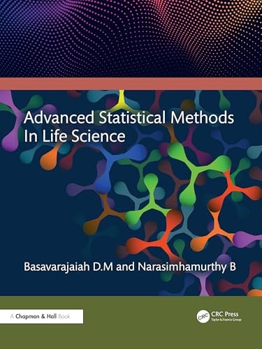Advanced Statistical Methods In Life Science 1st Edition Basavarajaiah Murthy Dm B Narasimha