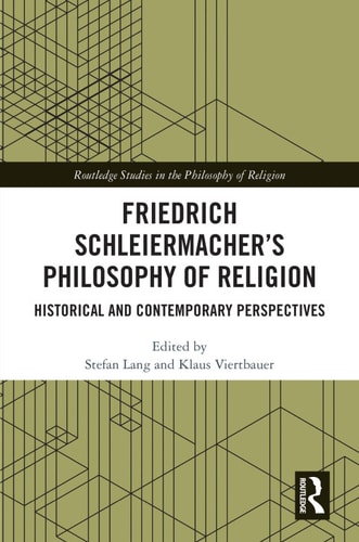 Friedrich Schleiermachers Philosophy Of Religion Historical And Contemporary Perspective 1st Edition Stefan Lang