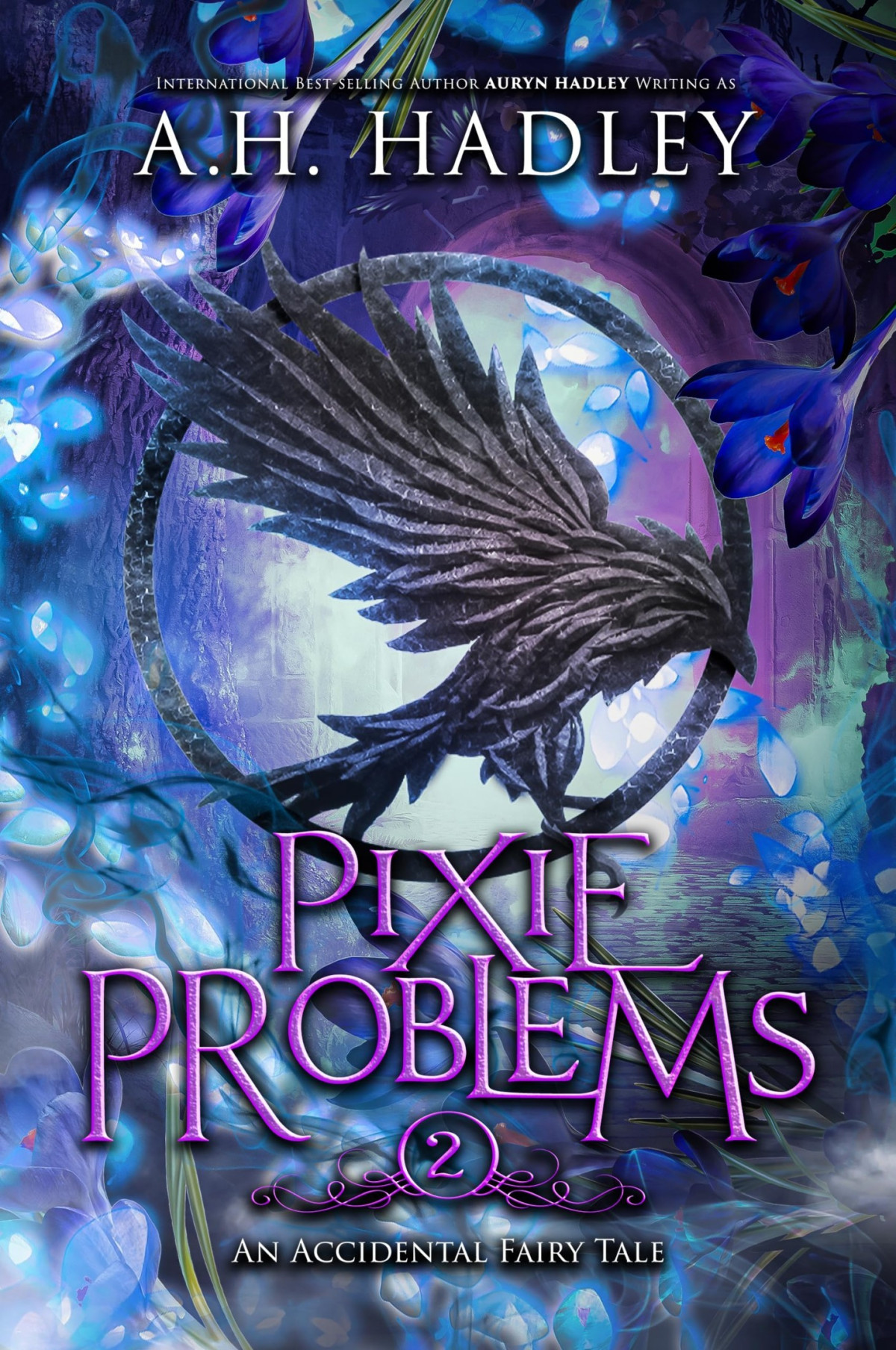 Accidental Fairy Tale 2 Pixie Problems A H Hadley