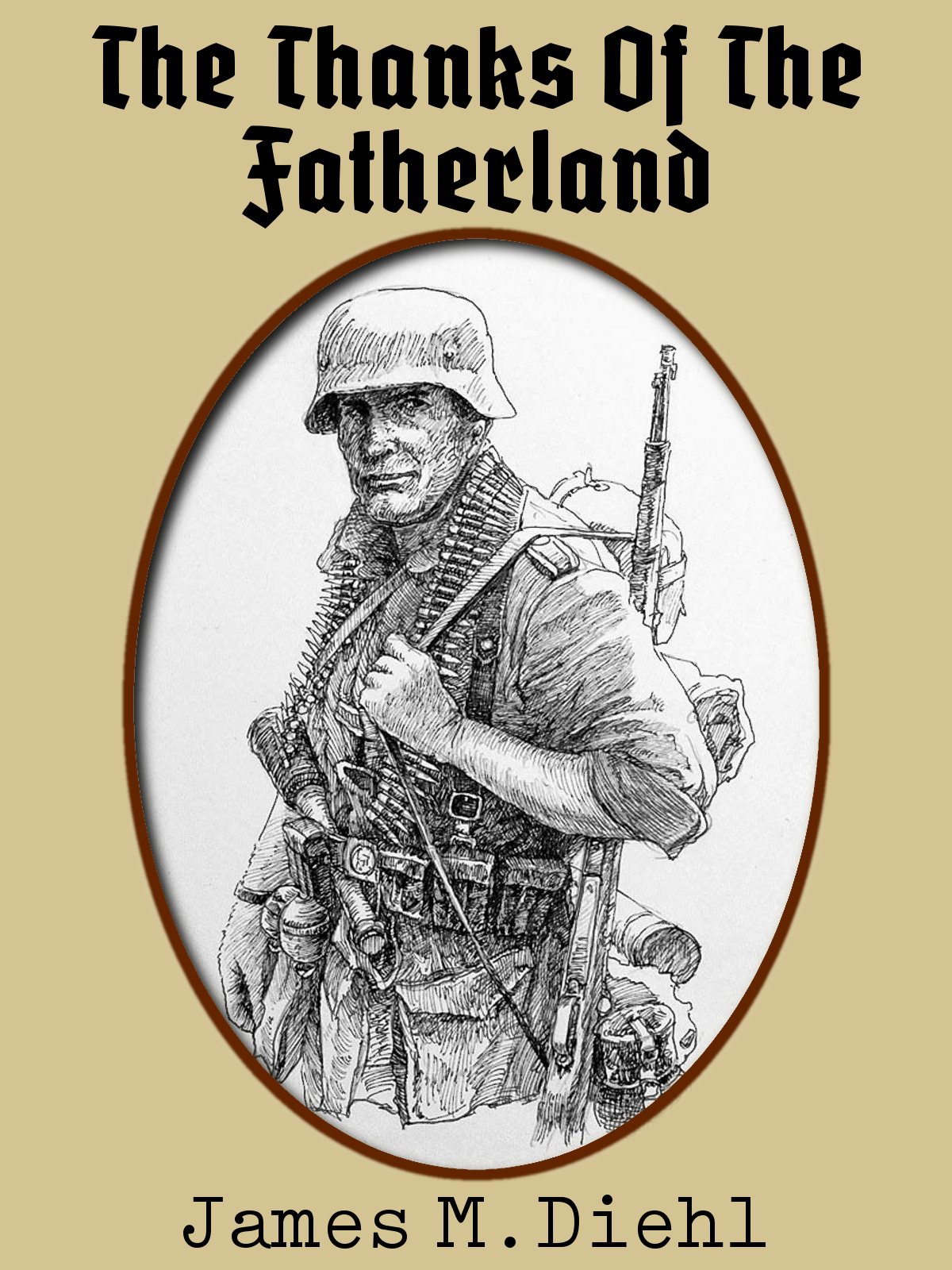 The Thanks Of The Fatherland German Veterans After The Second World War 1st Edition James M Diehl