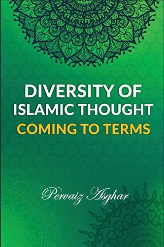 Diversity Of Islamic Thought Coming To Terms Pervaiz Asghar