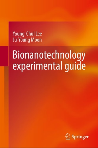 Bionanotechnology Experimental Guide Youngchul Lee Juyoung Moon