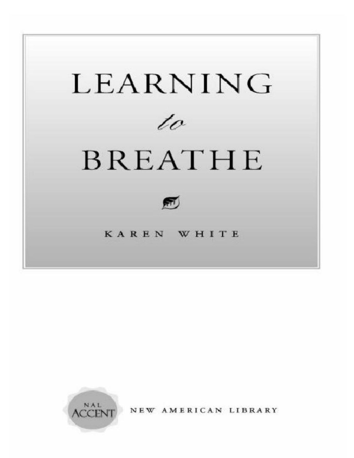 Learning To Breathe Karen White
