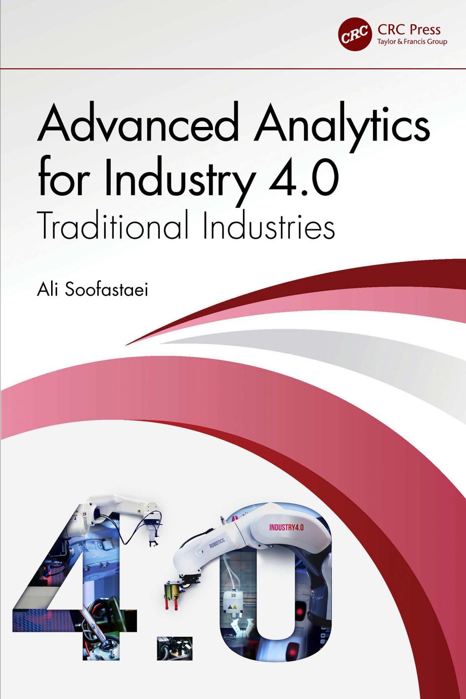 Advanced Analytics For Industry 40 Traditional Industries Ali Soofastaei