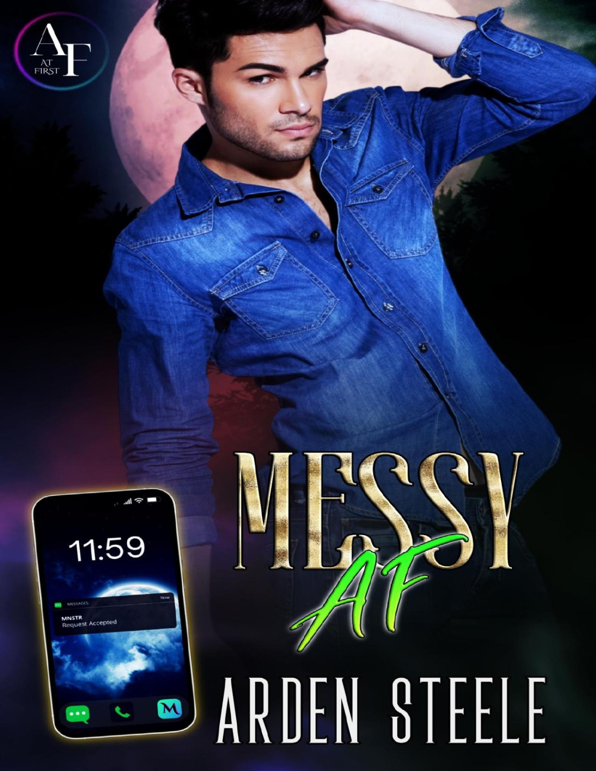 Messy Af At First Book 3 Mm 1st Edition Arden Steele