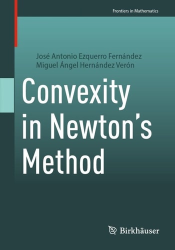 Convexity In Newtons Method José Antonio Ezquerro Fernández