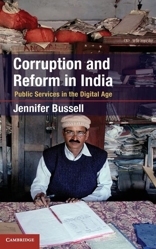 Corruption And Reform In India Public Services In The Digital Age Jennifer Bussell