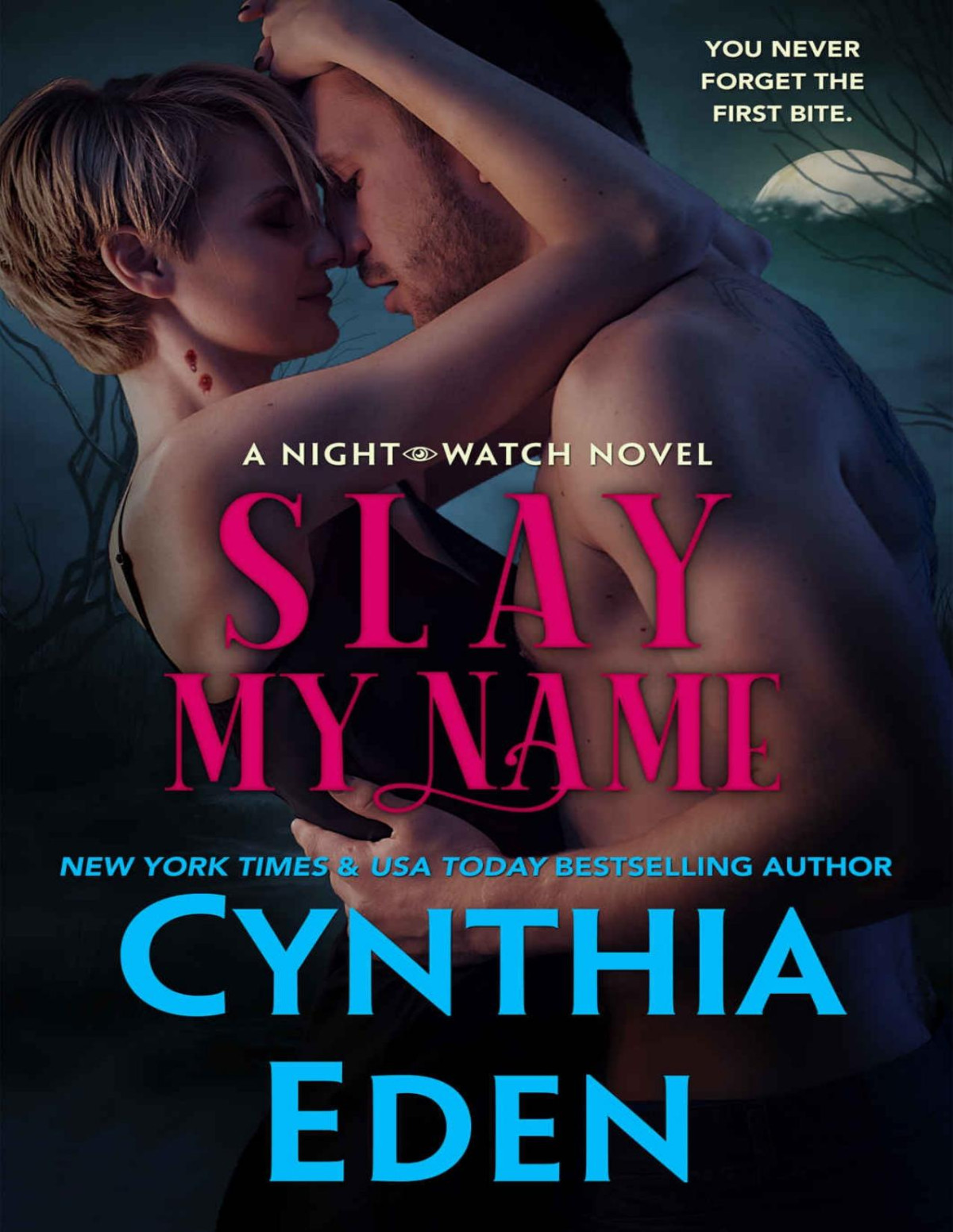 Slay My Name Night Watch Paranormal Romance Book 2 Cynthia Eden