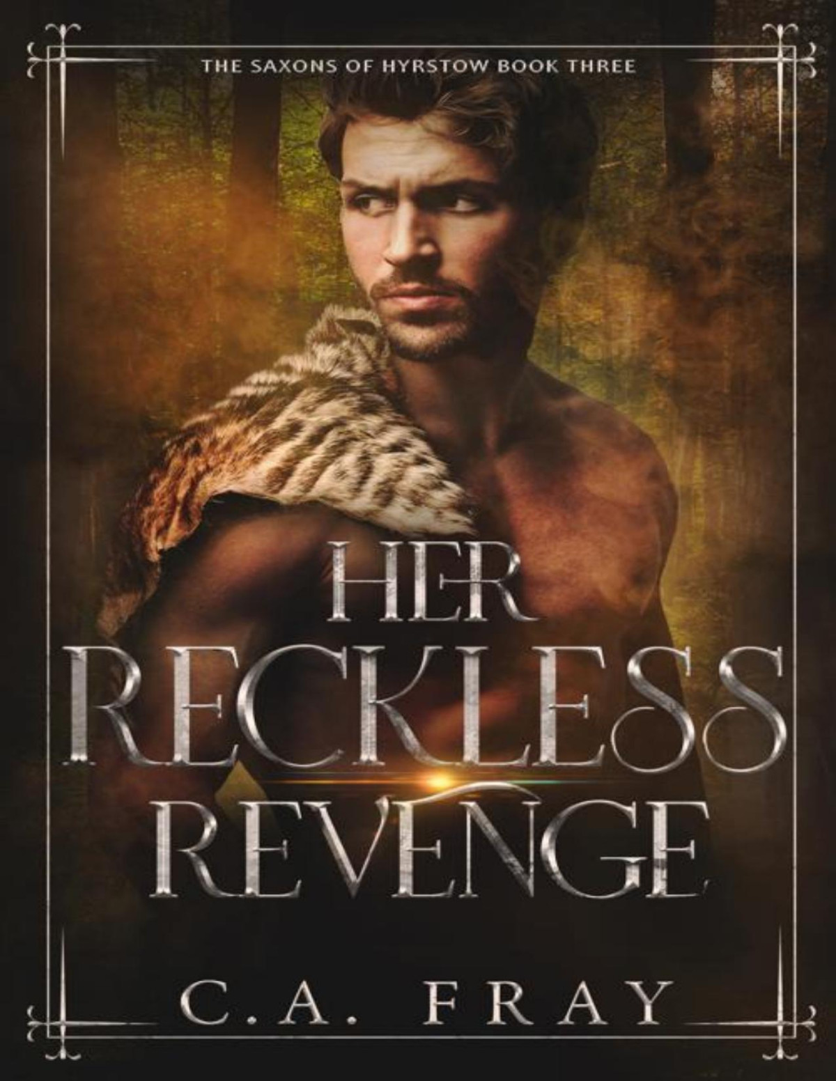 Her Reckless Revenge A Steamy Second Chance Romance Saxons Of Hyrstow Book 3 Ca Fray