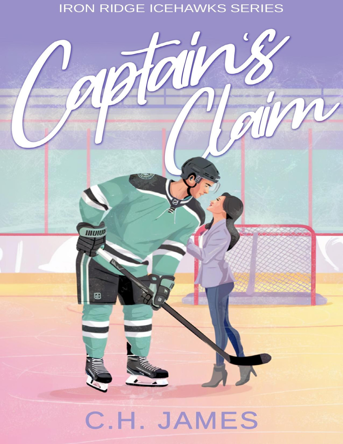 Captains Claim Iron Ridge Icehawks Series Book 1 Ch James