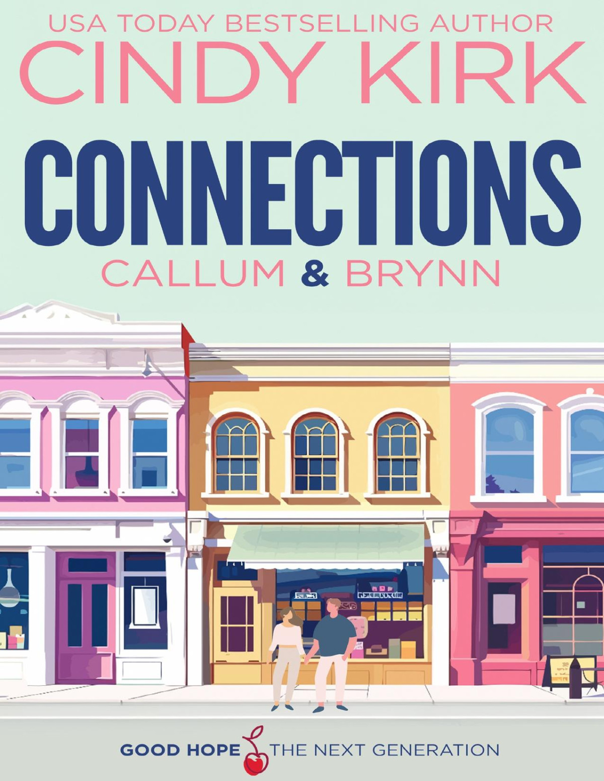 Connections Callum Brynn Good Hopethe Next Generation Book 1 Cindy Kirk