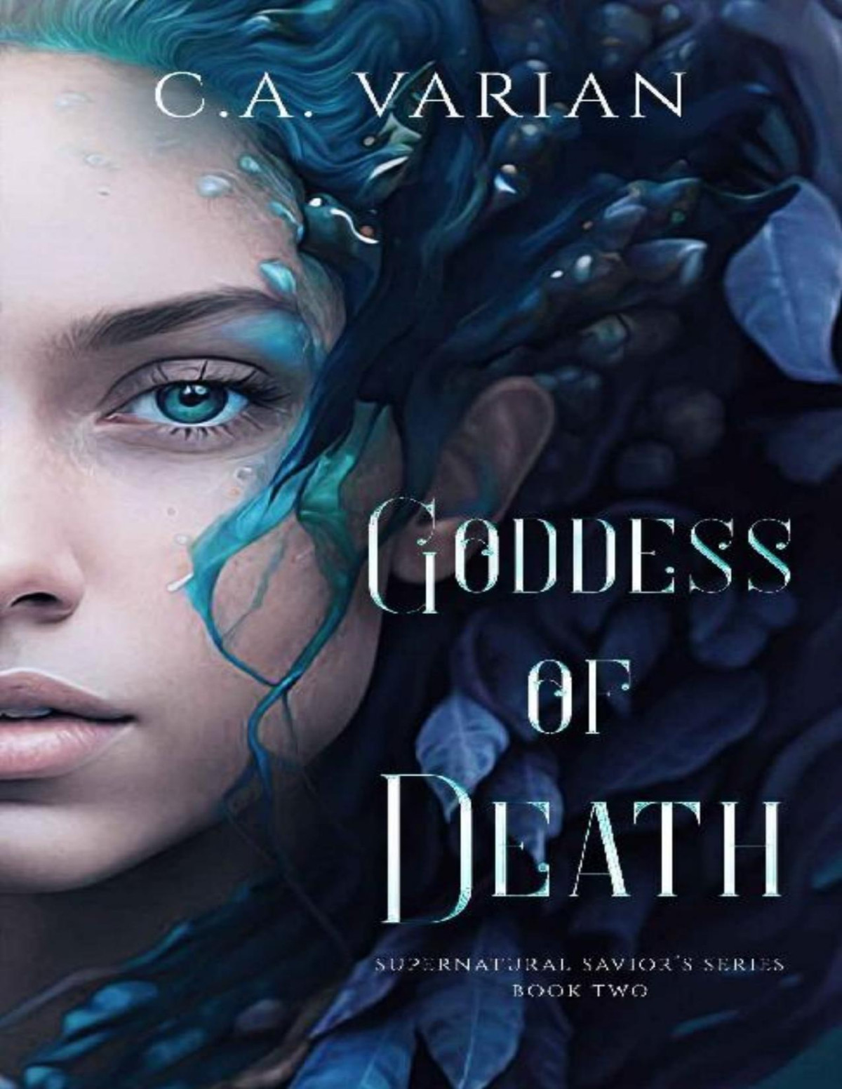 Goddess Of Death Supernatural Saviors Series Book 2 C A Varian
