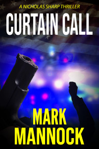 Curtain Call The Nicholas Sharp Thrillers Book 7 Mannock Mark