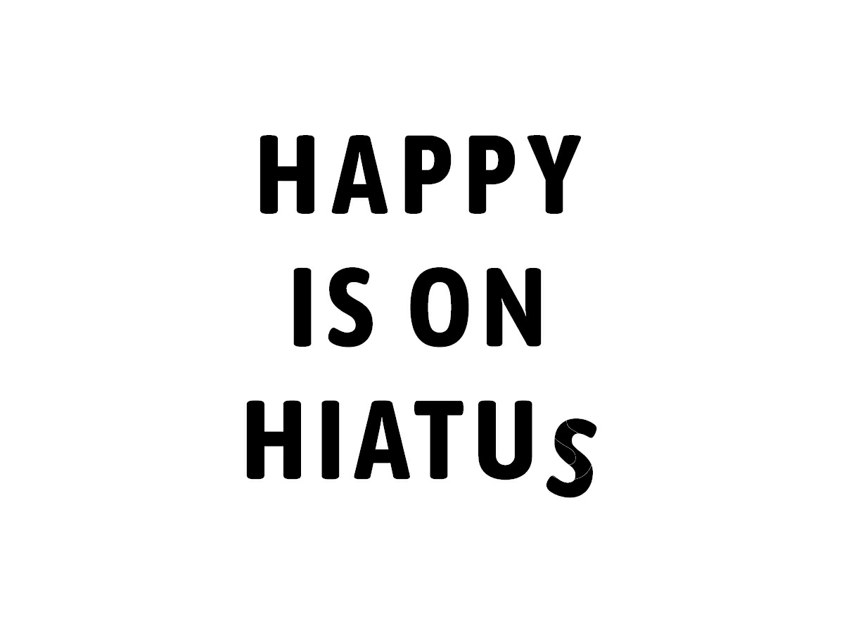 Happy Is On Hiatus Ac Arthur